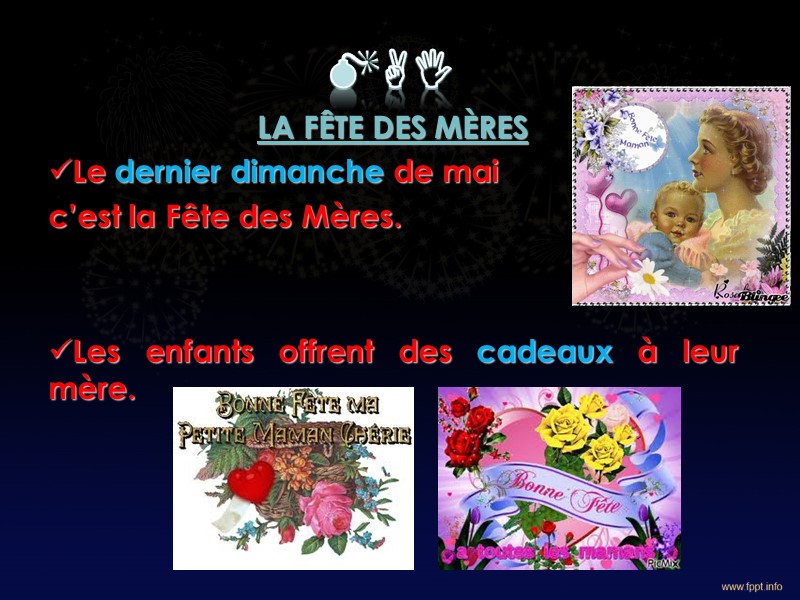 mai LA FÊTE DES MÈRES Le dernier dimanche de mai  c’est la Fête